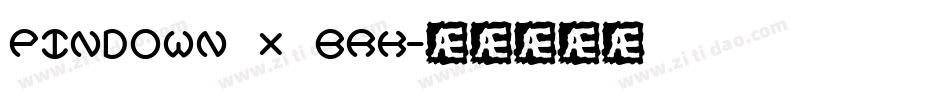 Pindown X BRK字体转换